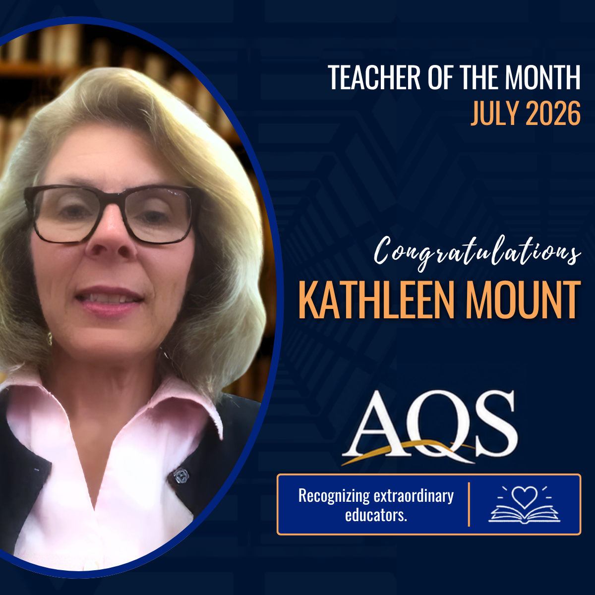 Image of Kathleen mount, the aqs asset management, llc. july 2026 teacher of the month with hues of blue and text reading teacher of the month july 2026