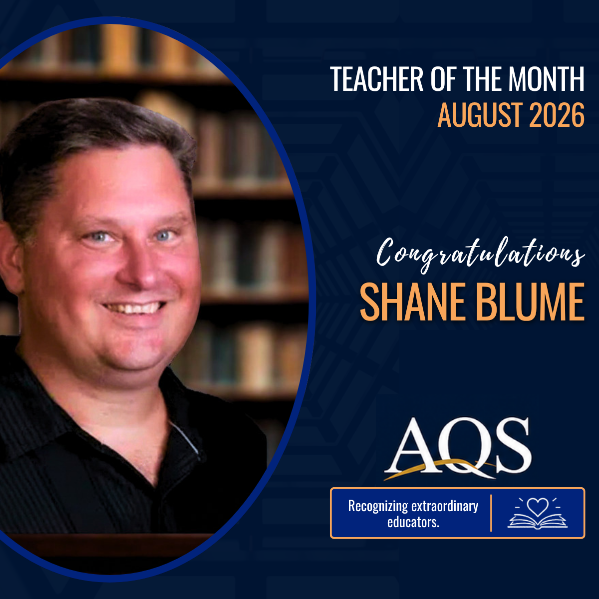Image of shane blume, the aqs asset management, llc. august 2026 teacher of the month with hues of blue and text reading teacher of the month august 2026